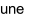 une